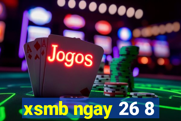 xsmb ngay 26 8