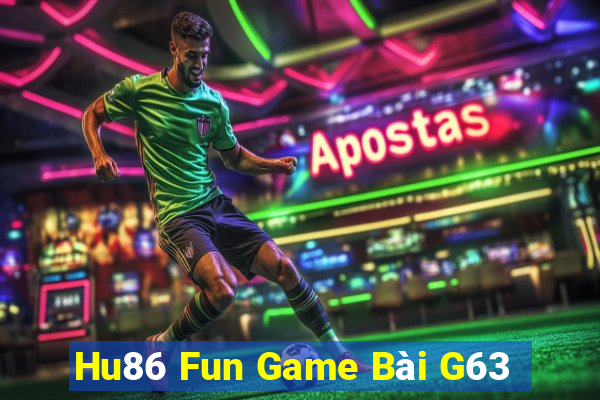 Hu86 Fun Game Bài G63