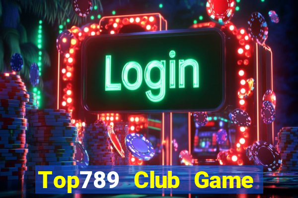 Top789 Club Game Bài Quay Hũ