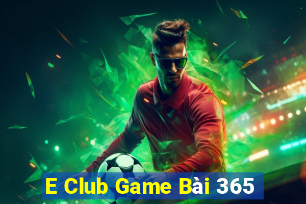 E Club Game Bài 365