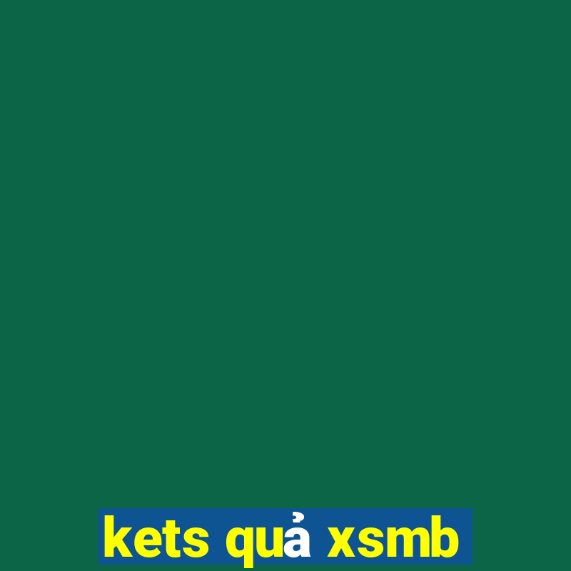 kets quả xsmb