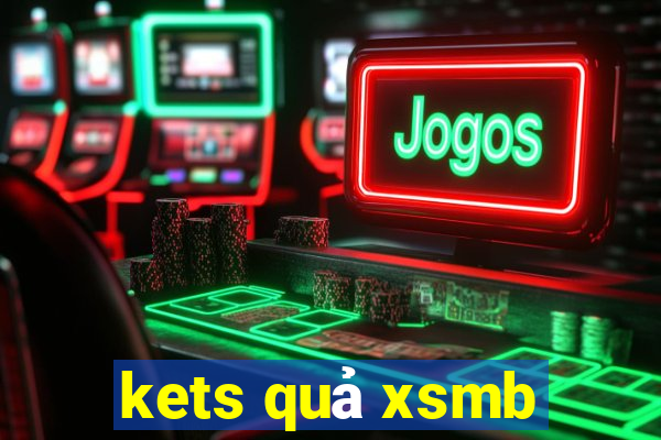 kets quả xsmb