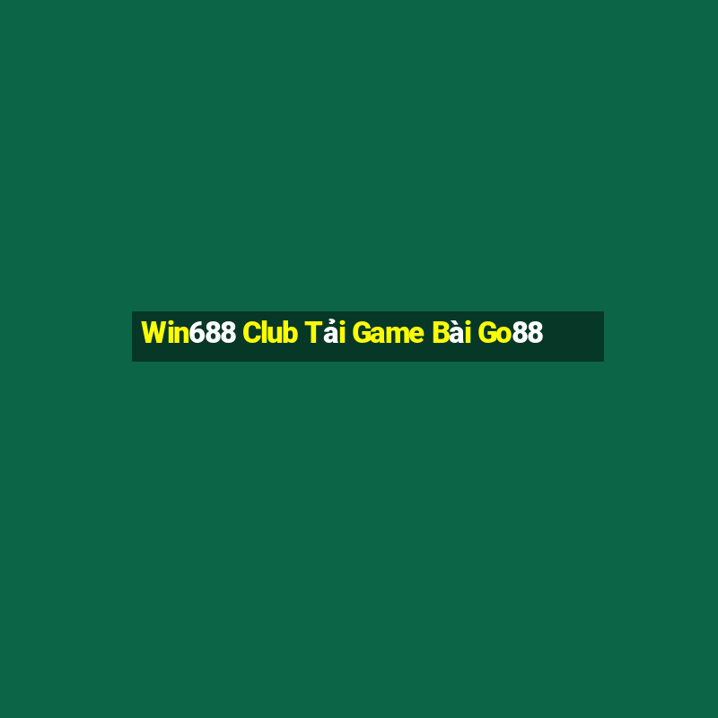 Win688 Club Tải Game Bài Go88