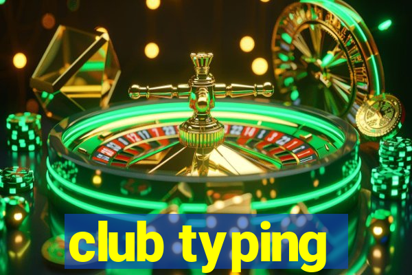 club typing