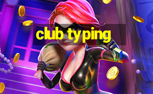 club typing