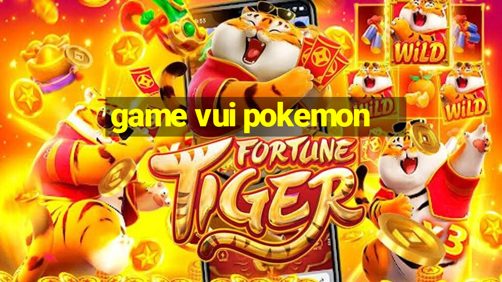 game vui pokemon