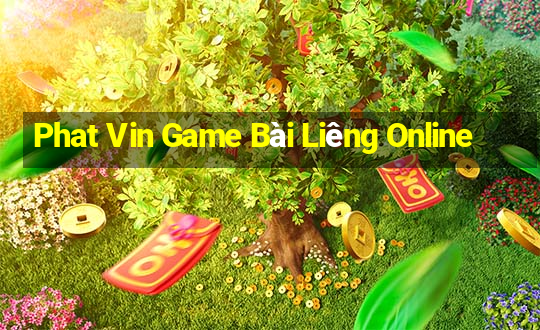 Phat Vin Game Bài Liêng Online