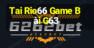 Tai Rio66 Game Bài G63