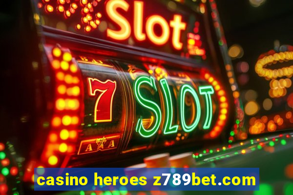 casino heroes z789bet.com