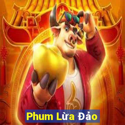 Phum Lừa Đảo