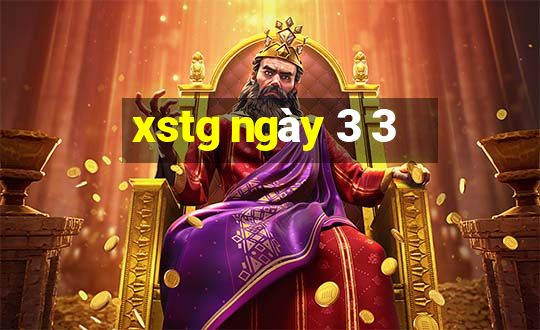 xstg ngày 3 3