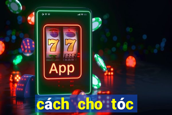 cách cho tóc hết bết