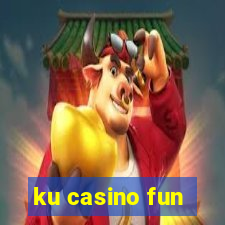 ku casino fun