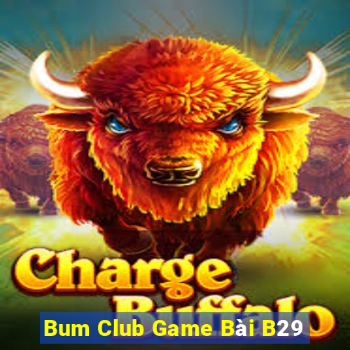 Bum Club Game Bài B29