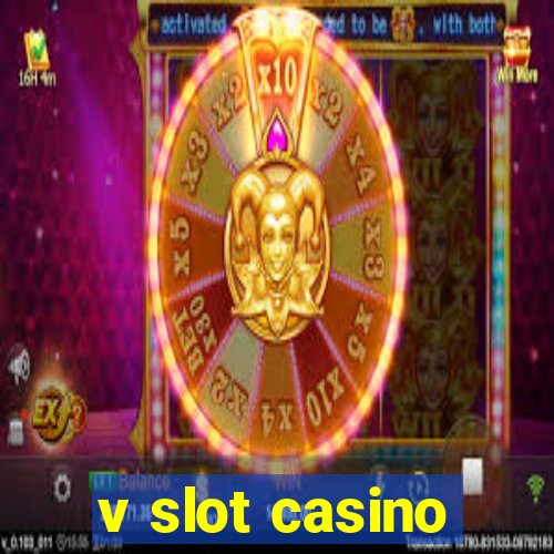 v slot casino