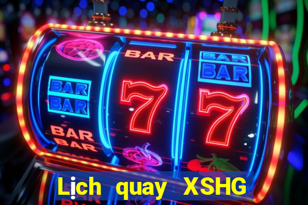 Lịch quay XSHG ngày 22