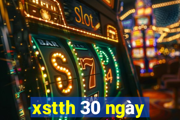 xstth 30 ngày