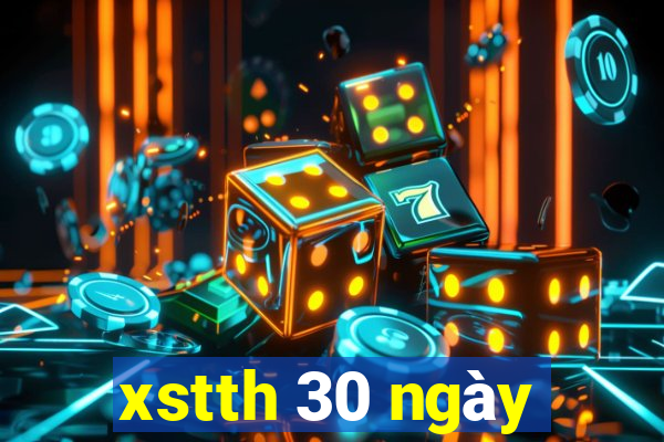 xstth 30 ngày