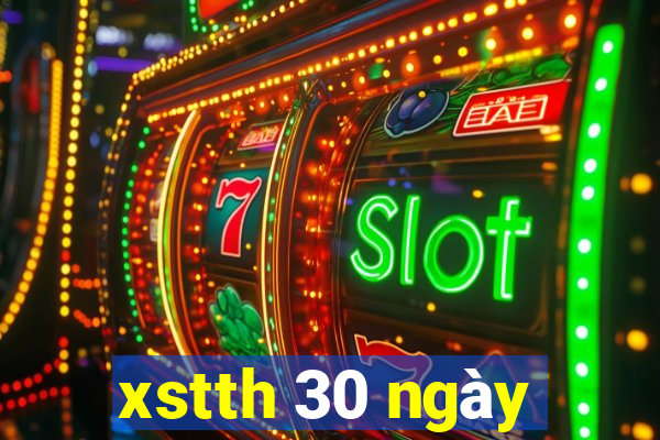 xstth 30 ngày