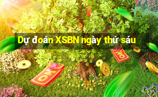 Dự đoán XSBN ngày thứ sáu