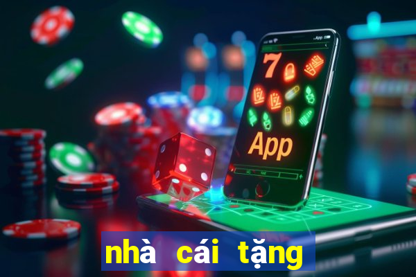 nhà cái tặng free bet 2024