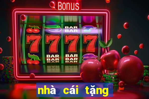 nhà cái tặng free bet 2024