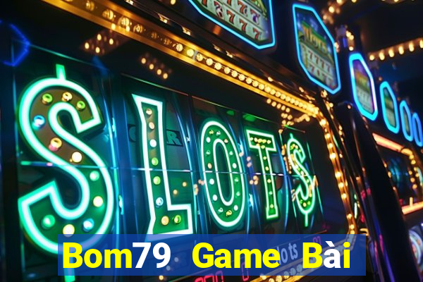 Bom79 Game Bài Khuyến Mãi