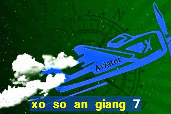 xo so an giang 7 7 2024