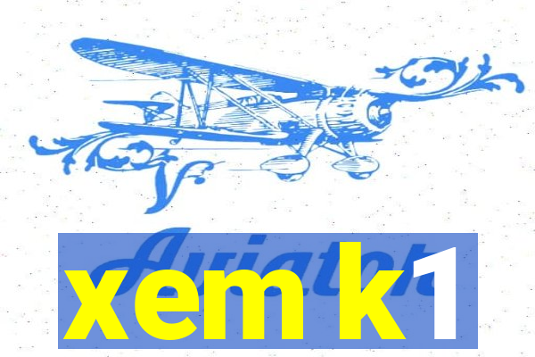 xem k1