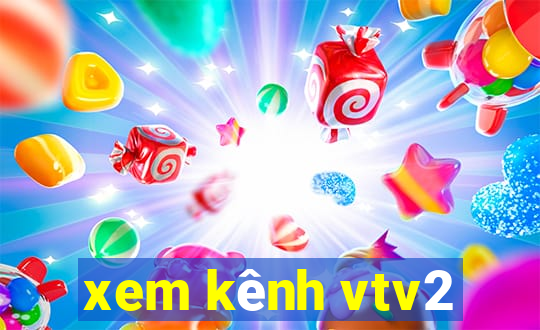 xem kênh vtv2