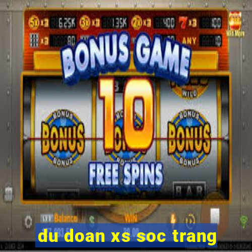 du doan xs soc trang