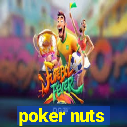 poker nuts