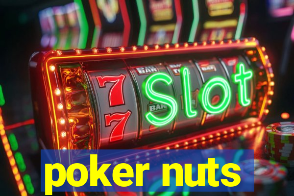 poker nuts