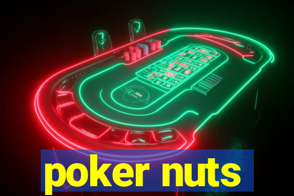 poker nuts