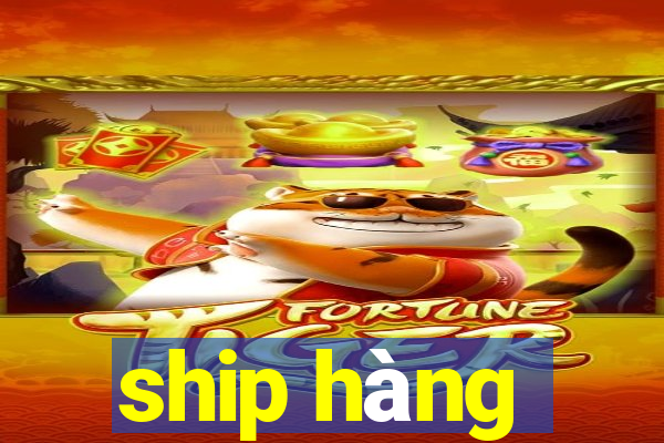 ship hàng