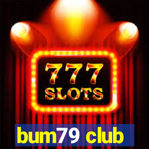 bum79 club