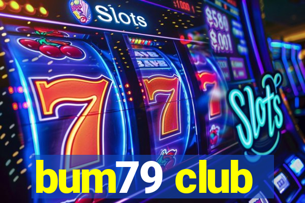 bum79 club