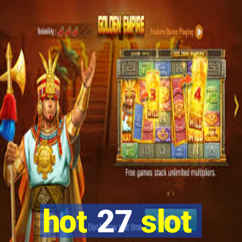 hot 27 slot