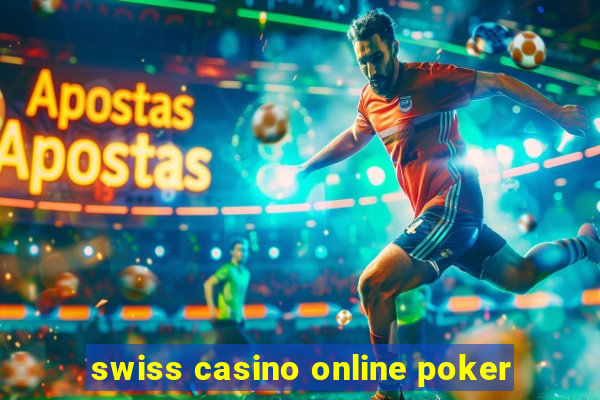 swiss casino online poker