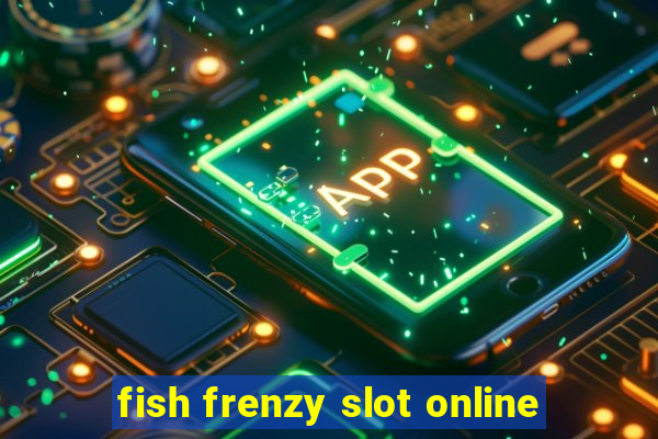 fish frenzy slot online