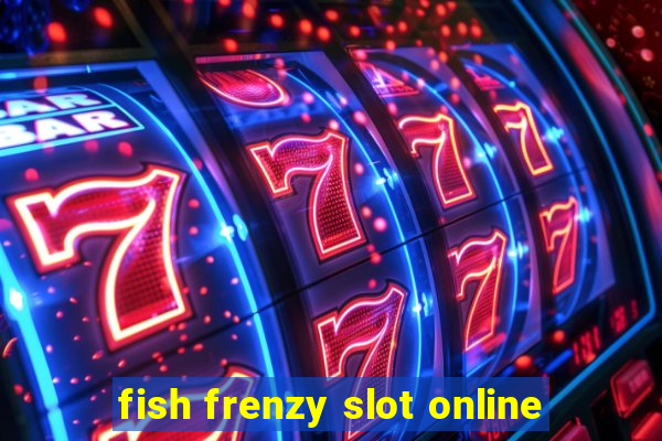 fish frenzy slot online