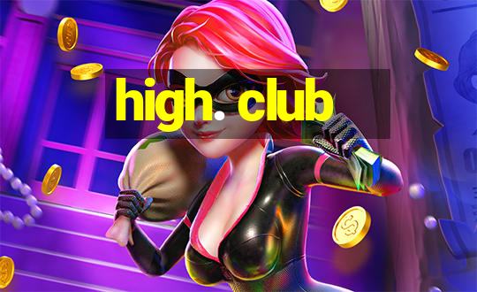 high. club