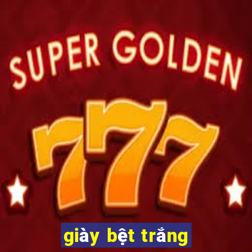 giày bệt trắng