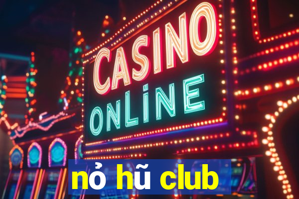 nỏ hũ club