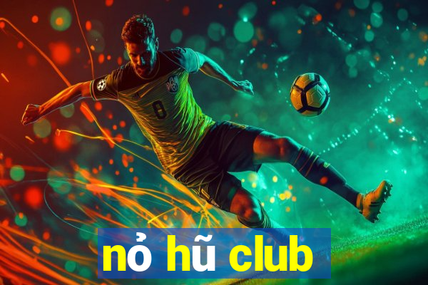 nỏ hũ club