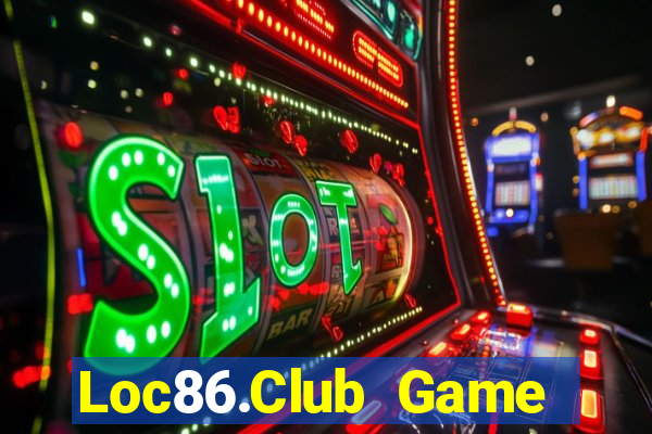 Loc86.Club Game Bài 1 Đổi 1