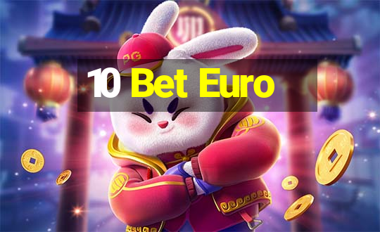 10 Bet Euro