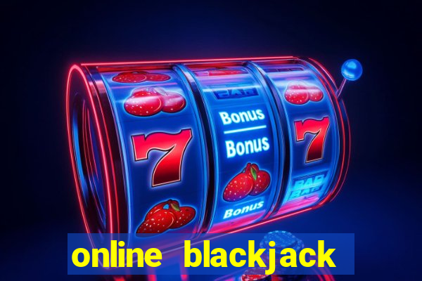 online blackjack for real money