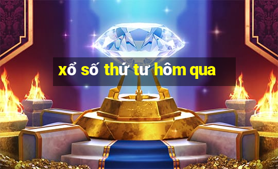 xổ số thứ tư hôm qua