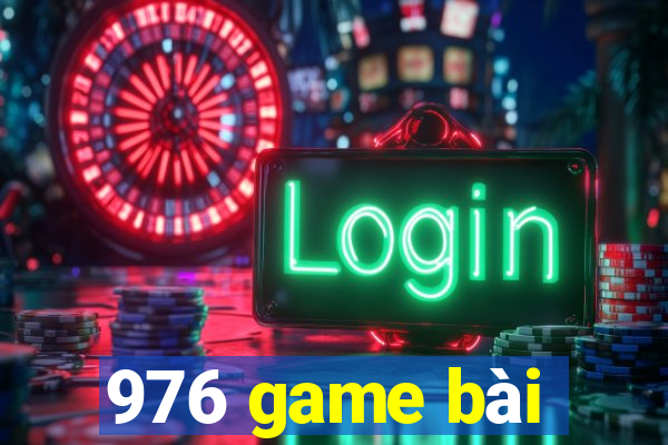 976 game bài